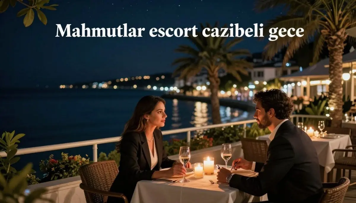 Mahmutlar escort özel gece deneyimi