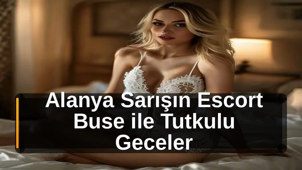 Alanya Sarışın Escort